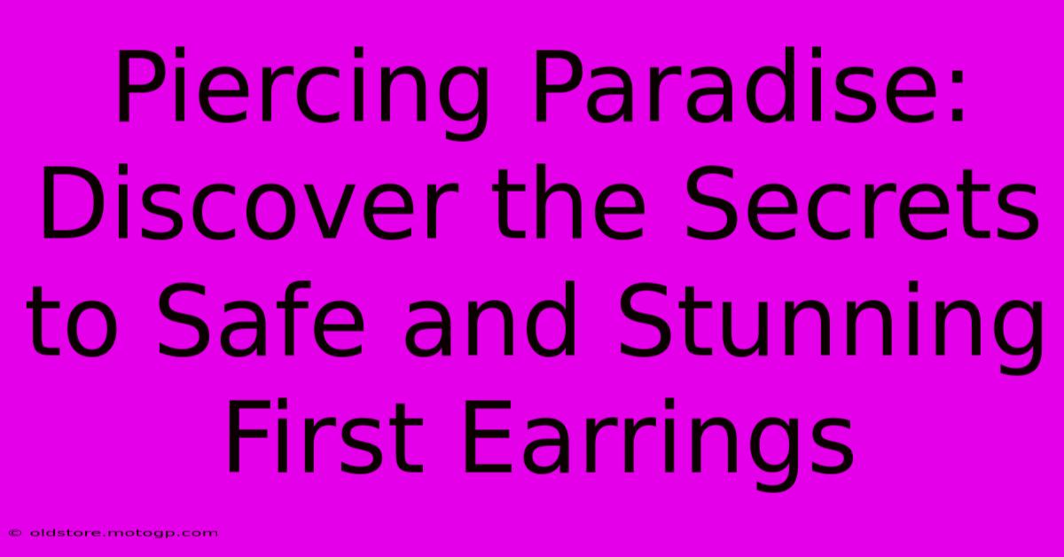 Piercing Paradise: Discover The Secrets To Safe And Stunning First Earrings