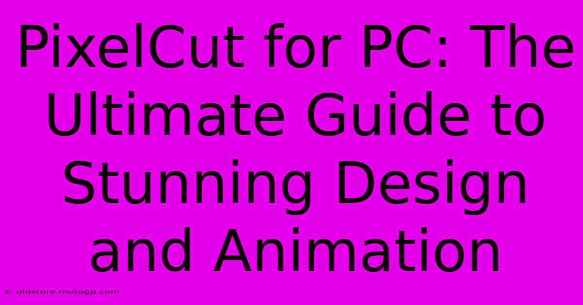 PixelCut For PC: The Ultimate Guide To Stunning Design And Animation