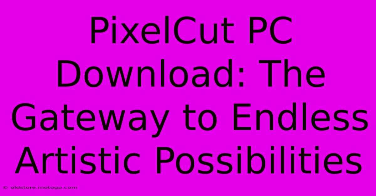 PixelCut PC Download: The Gateway To Endless Artistic Possibilities