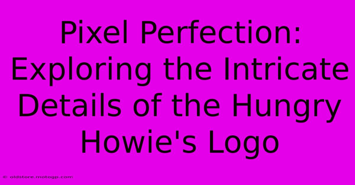 Pixel Perfection: Exploring The Intricate Details Of The Hungry Howie's Logo