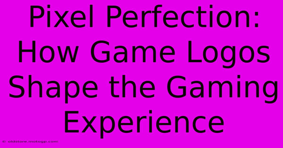 Pixel Perfection: How Game Logos Shape The Gaming Experience