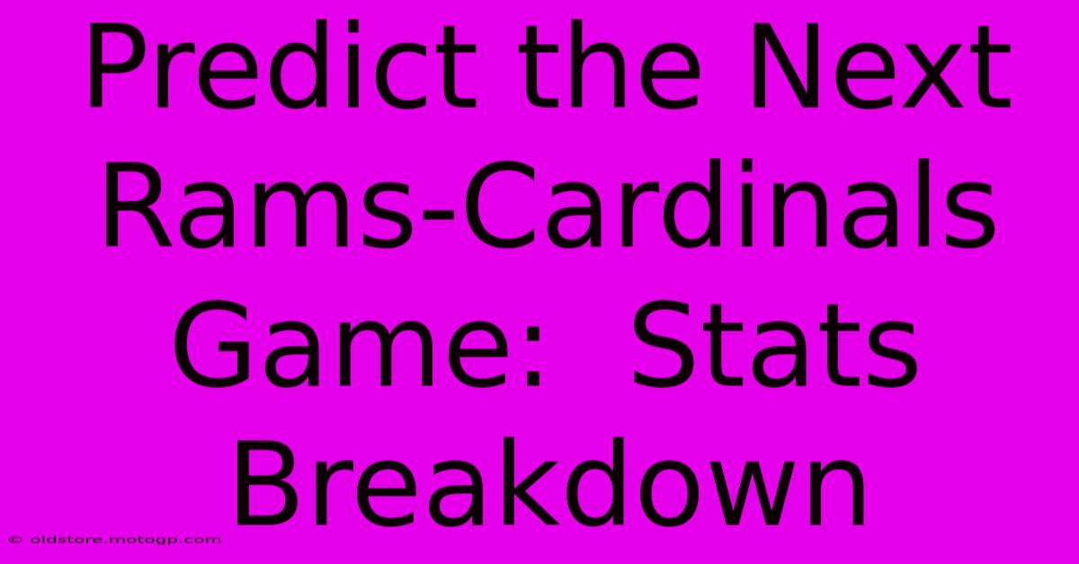 Predict The Next Rams-Cardinals Game:  Stats Breakdown