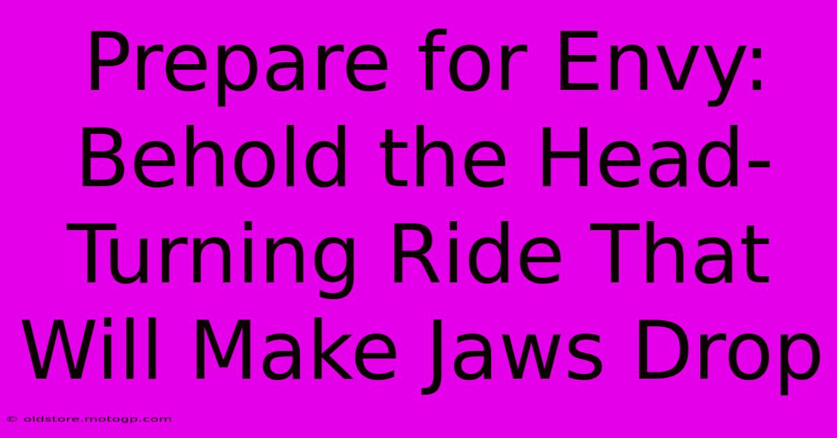 Prepare For Envy: Behold The Head-Turning Ride That Will Make Jaws Drop