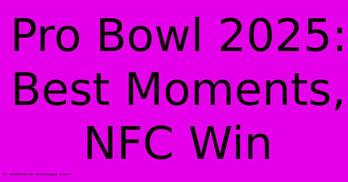 Pro Bowl 2025: Best Moments, NFC Win