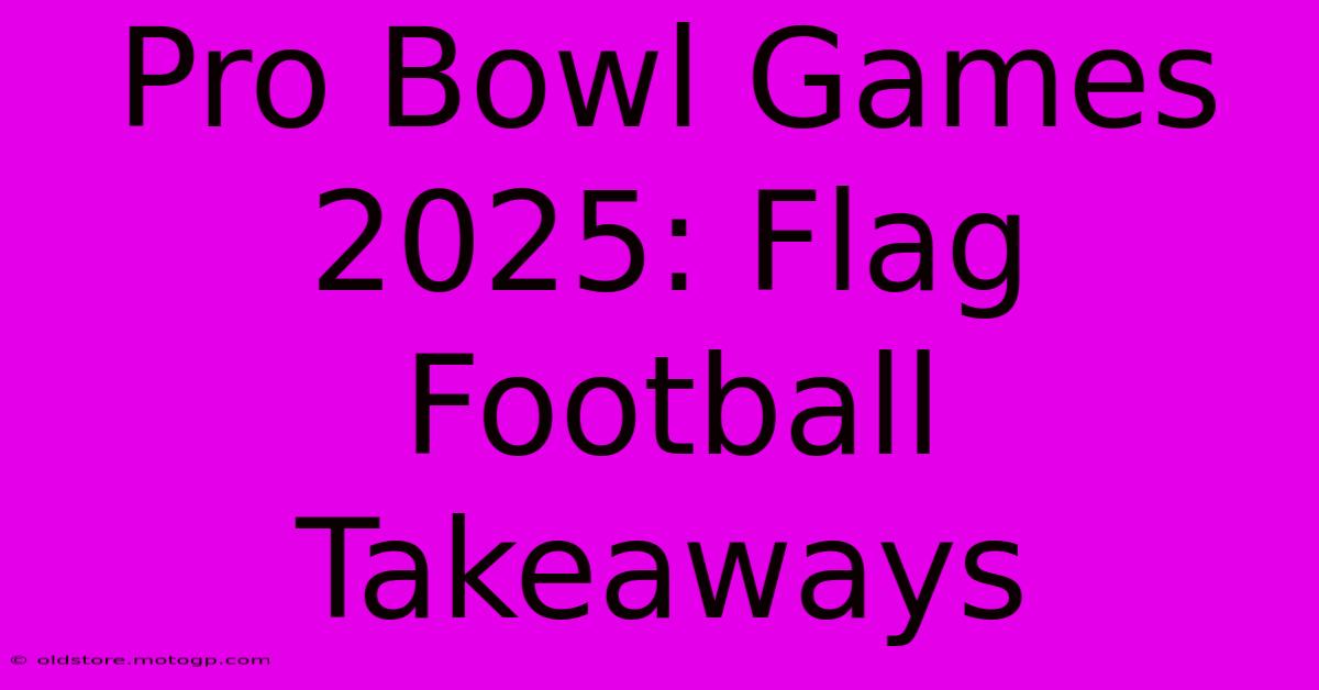 Pro Bowl Games 2025: Flag Football Takeaways