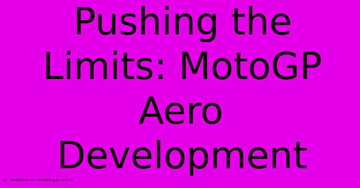 Pushing The Limits: MotoGP Aero Development