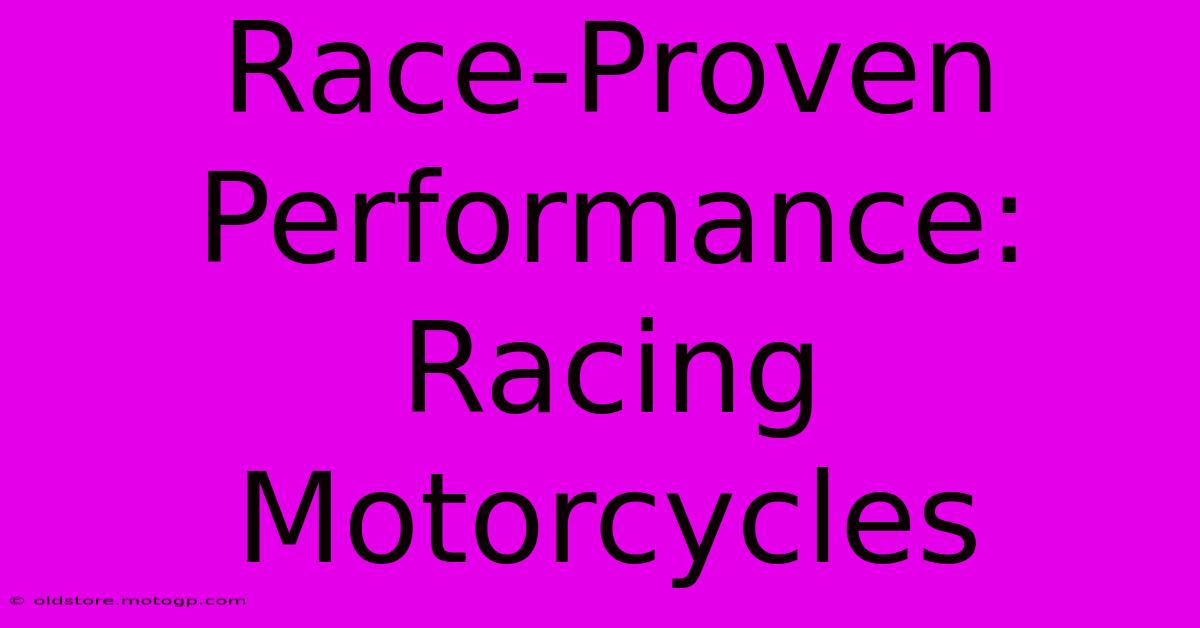 Race-Proven Performance: Racing Motorcycles