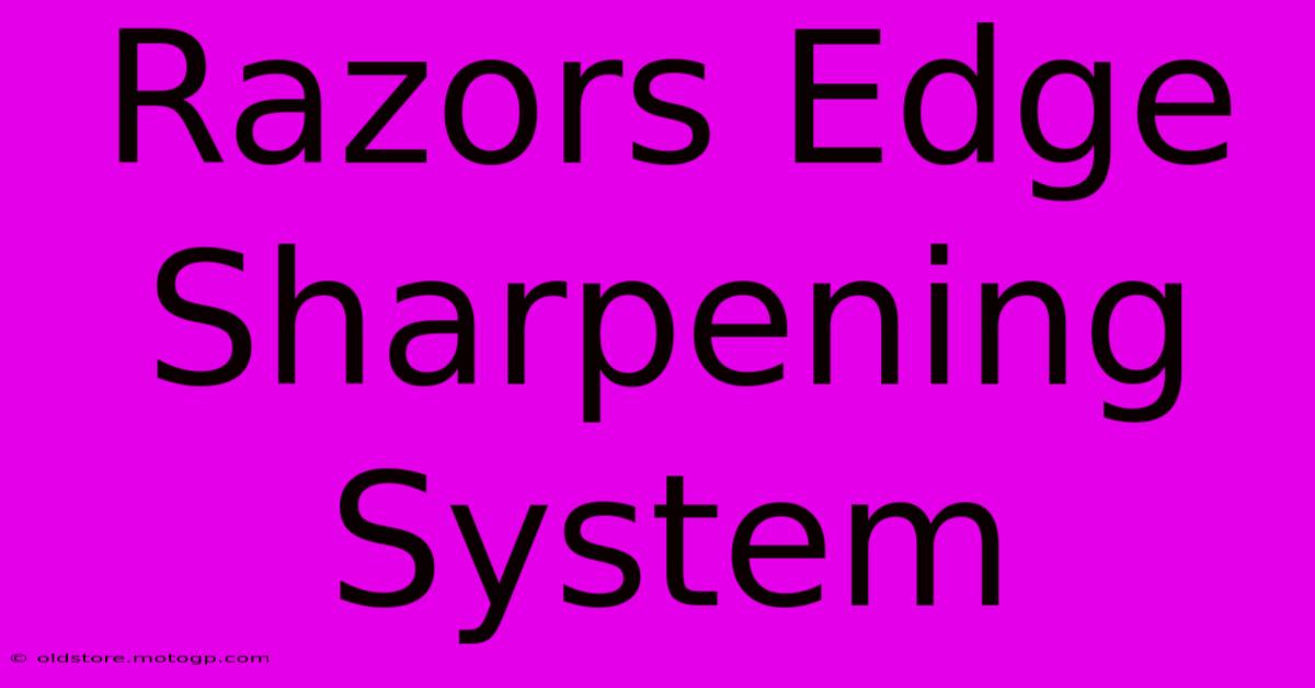 razors edge sharpening system