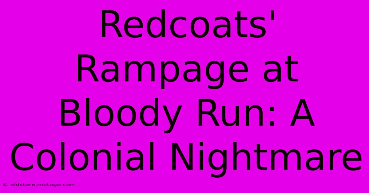 Redcoats' Rampage At Bloody Run: A Colonial Nightmare