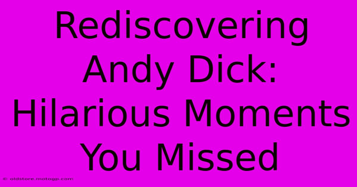 Rediscovering Andy Dick: Hilarious Moments You Missed