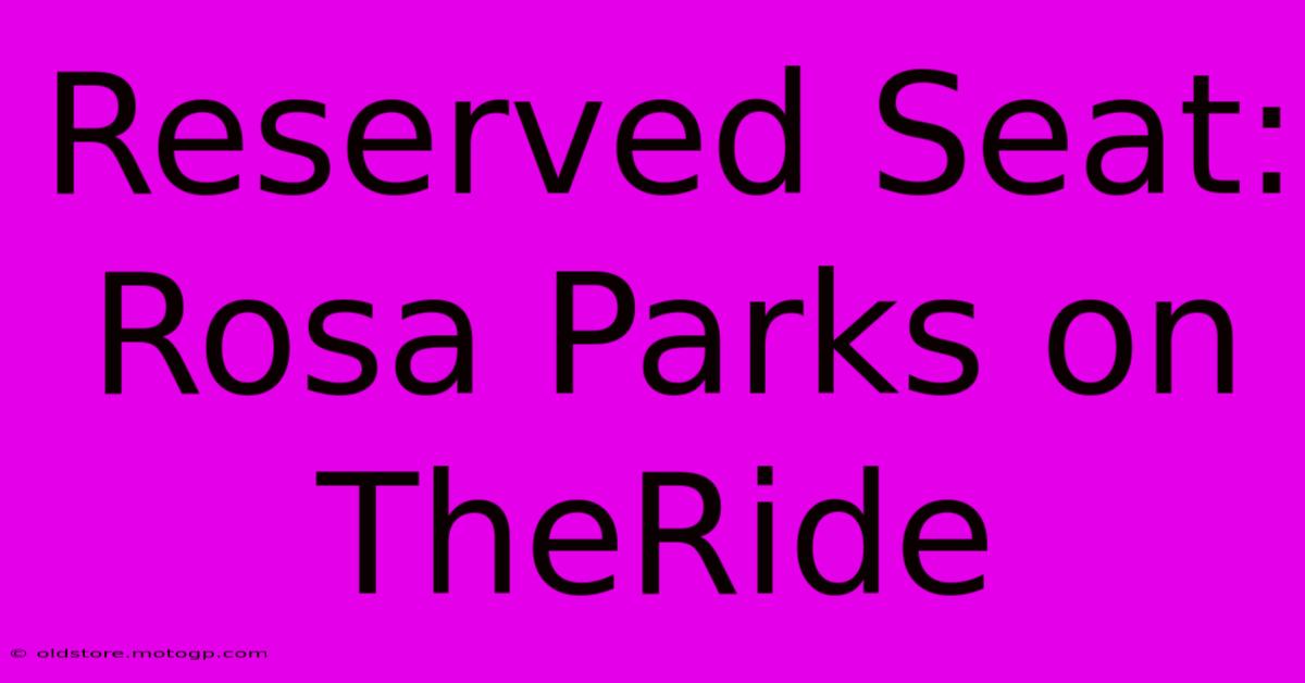 Reserved Seat: Rosa Parks On TheRide