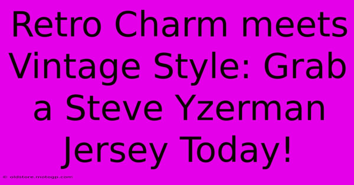 Retro Charm Meets Vintage Style: Grab A Steve Yzerman Jersey Today!