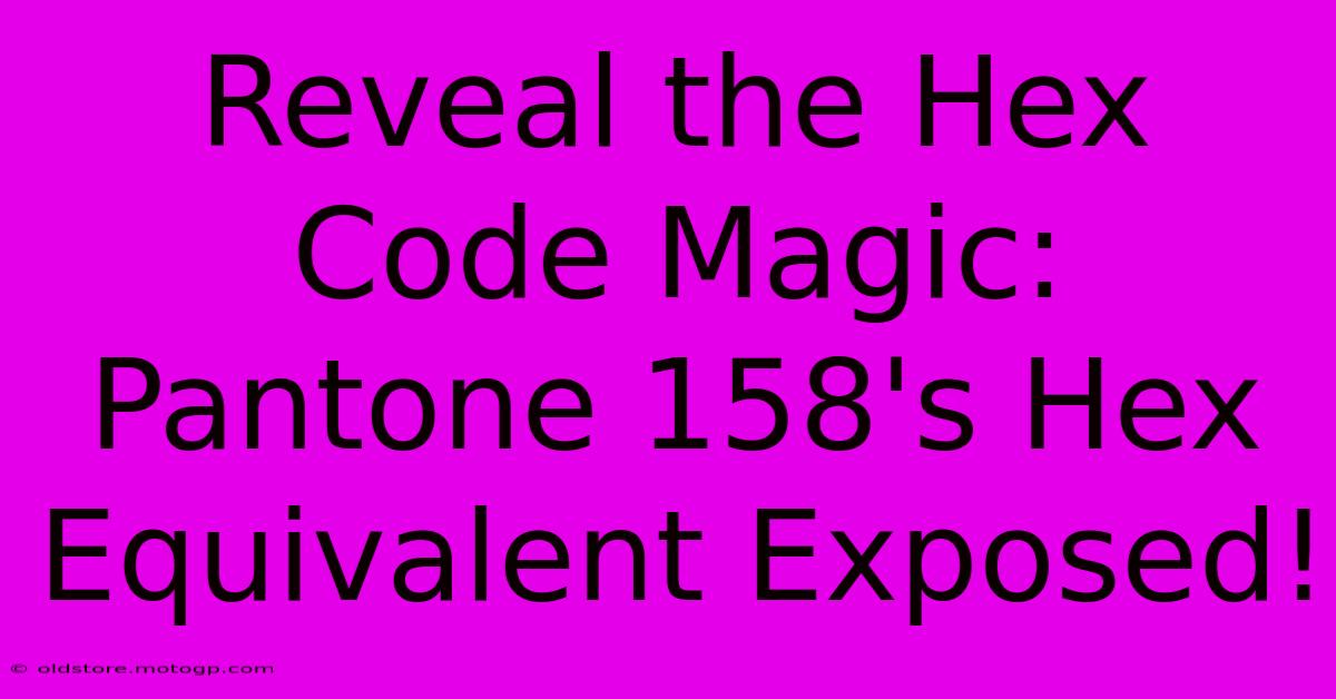 Reveal The Hex Code Magic: Pantone 158's Hex Equivalent Exposed!