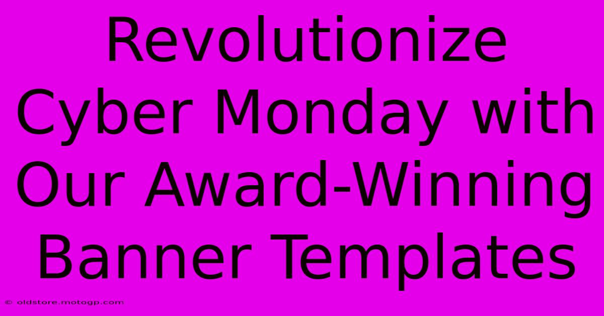 Revolutionize Cyber Monday With Our Award-Winning Banner Templates