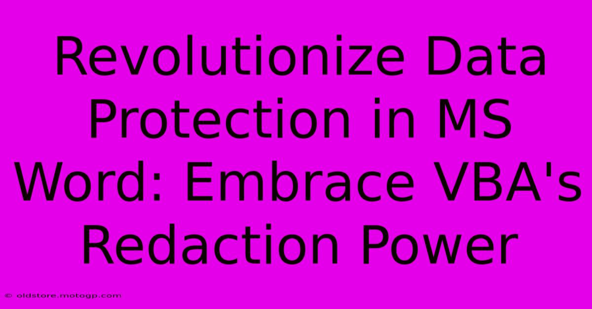 Revolutionize Data Protection In MS Word: Embrace VBA's Redaction Power