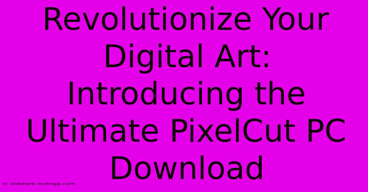 Revolutionize Your Digital Art: Introducing The Ultimate PixelCut PC Download