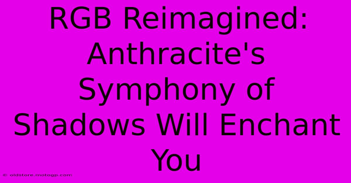 RGB Reimagined: Anthracite's Symphony Of Shadows Will Enchant You