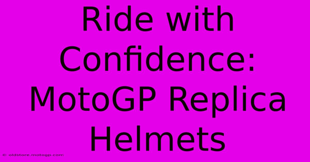 Ride With Confidence: MotoGP Replica Helmets