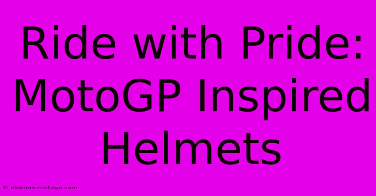 Ride With Pride: MotoGP Inspired Helmets