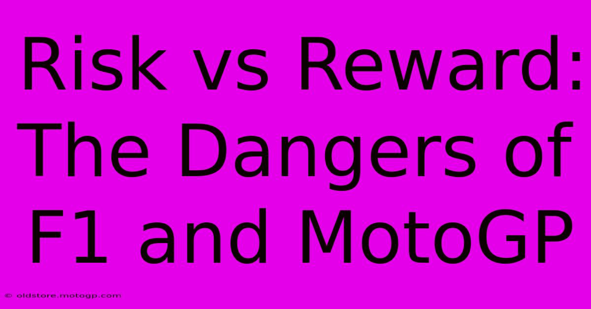 Risk Vs Reward: The Dangers Of F1 And MotoGP