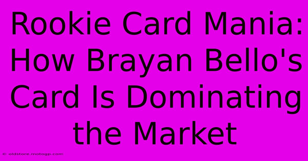 Rookie Card Mania: How Brayan Bello's Card Is Dominating The Market