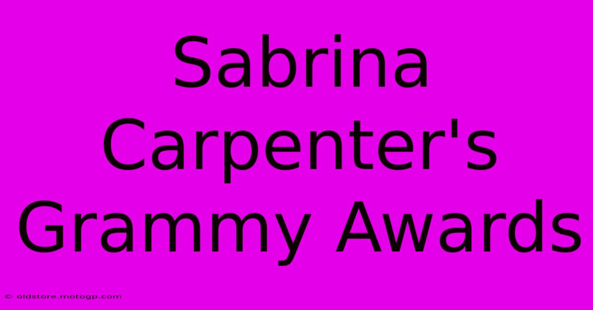 Sabrina Carpenter's Grammy Awards