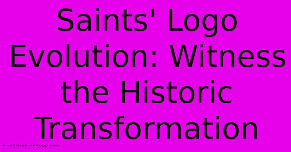 Saints' Logo Evolution: Witness The Historic Transformation