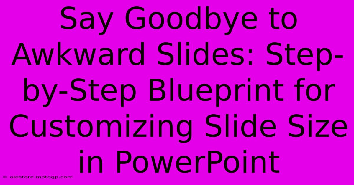 Say Goodbye To Awkward Slides: Step-by-Step Blueprint For Customizing Slide Size In PowerPoint