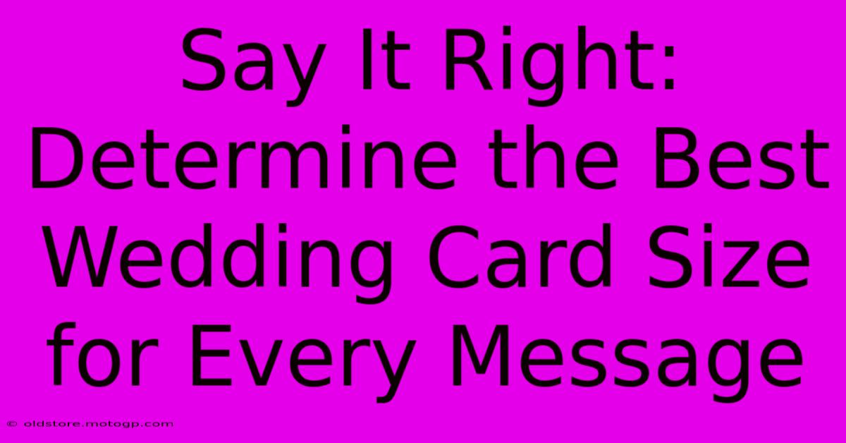 Say It Right: Determine The Best Wedding Card Size For Every Message