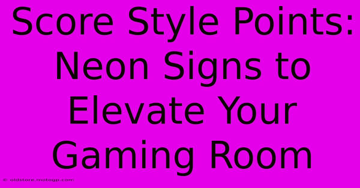 Score Style Points: Neon Signs To Elevate Your Gaming Room