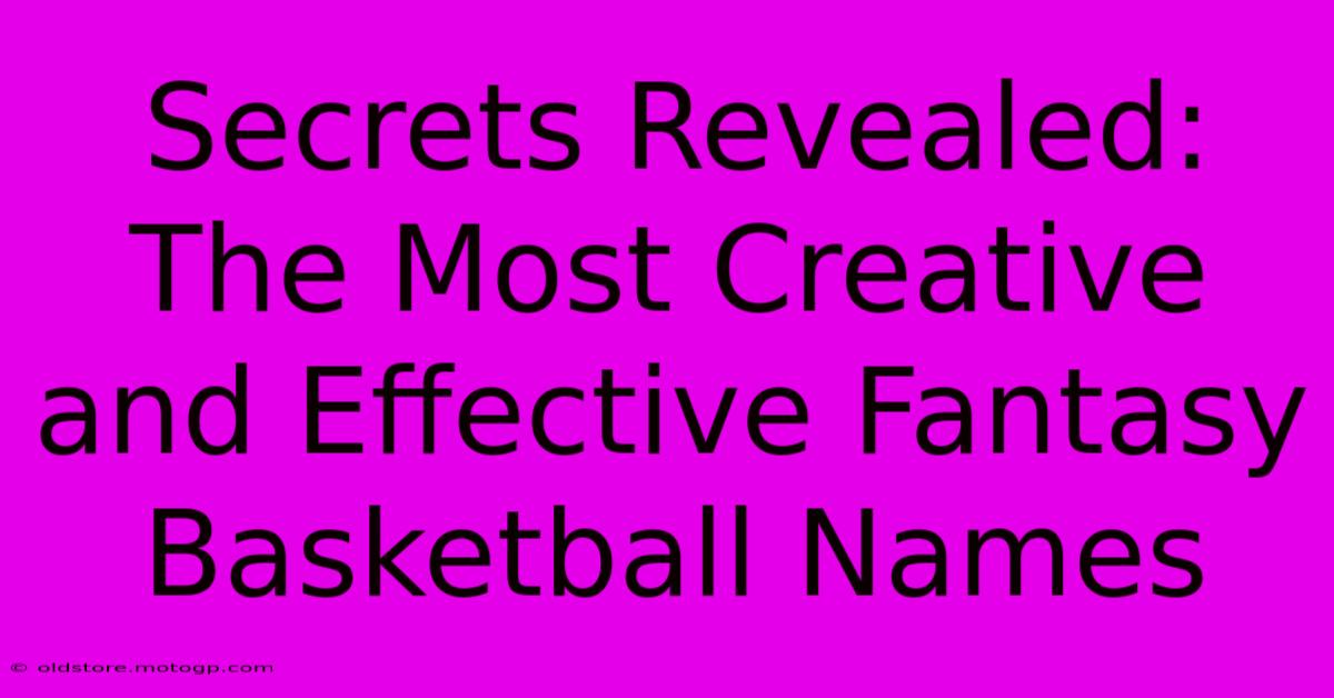 Secrets Revealed: The Most Creative And Effective Fantasy Basketball Names