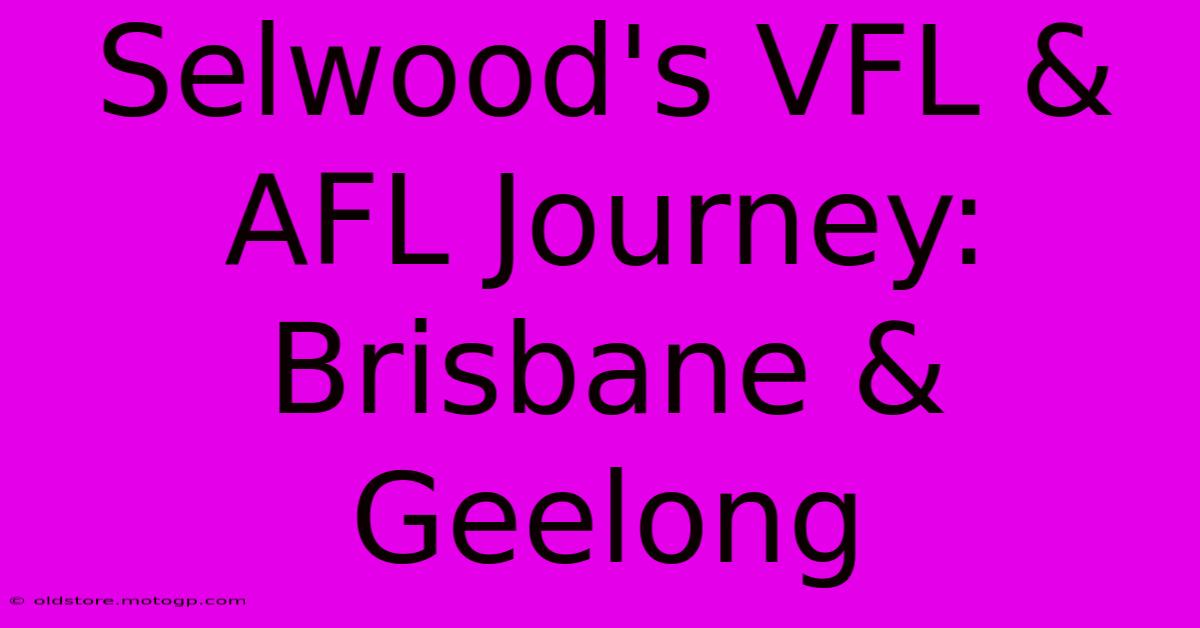 Selwood's VFL & AFL Journey: Brisbane & Geelong