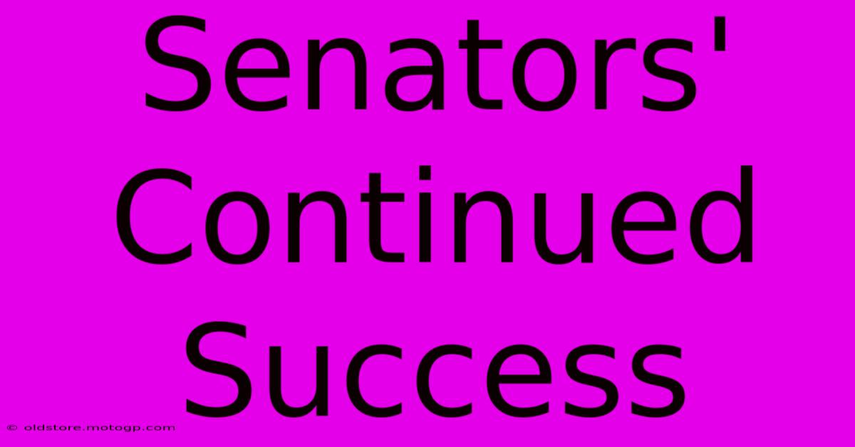 Senators' Continued Success