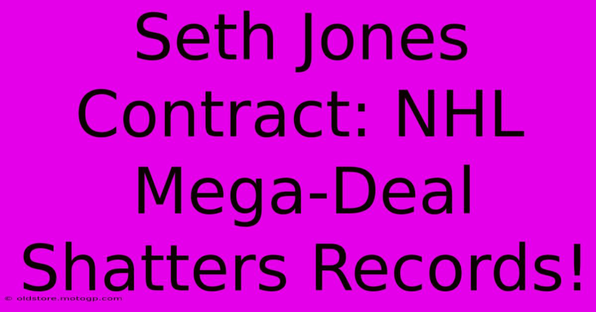 Seth Jones Contract: NHL Mega-Deal Shatters Records!