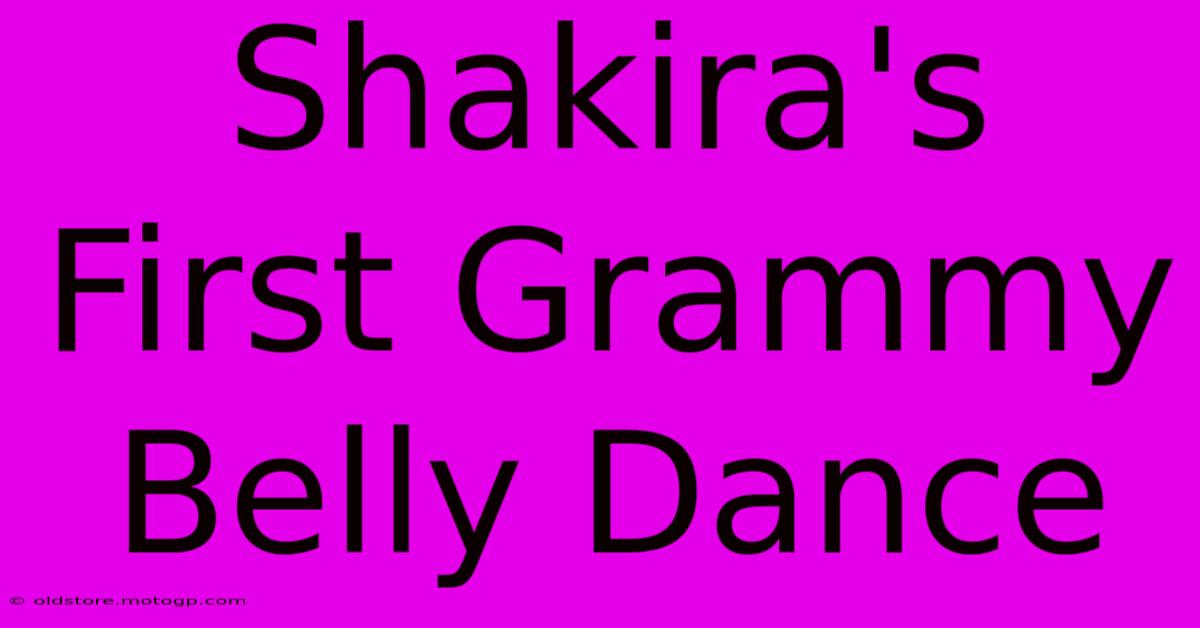 Shakira's First Grammy Belly Dance