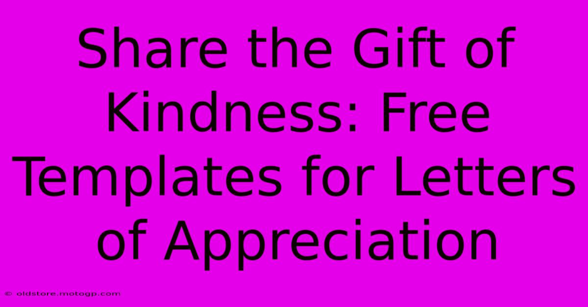 Share The Gift Of Kindness: Free Templates For Letters Of Appreciation