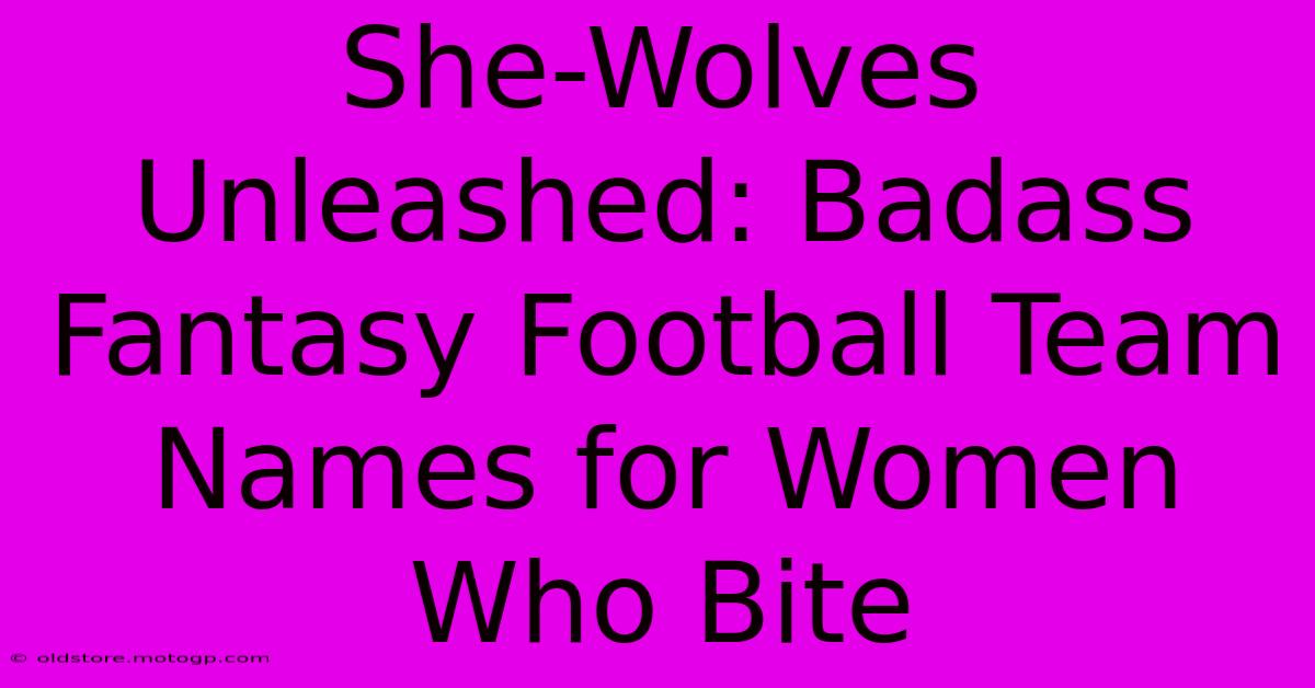 She-Wolves Unleashed: Badass Fantasy Football Team Names For Women Who Bite