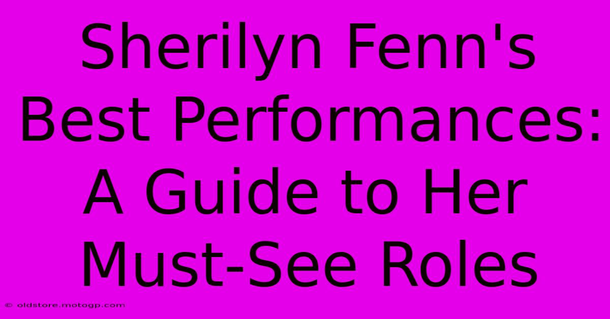 Sherilyn Fenn's Best Performances: A Guide To Her Must-See Roles