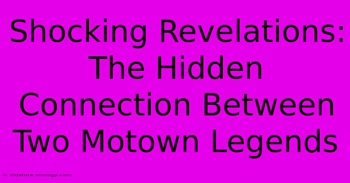 Shocking Revelations: The Hidden Connection Between Two Motown Legends