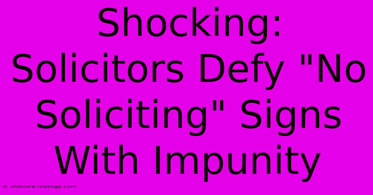 Shocking: Solicitors Defy 