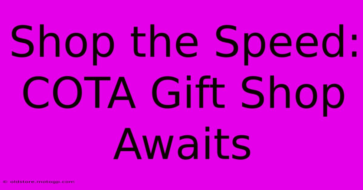 Shop The Speed: COTA Gift Shop Awaits