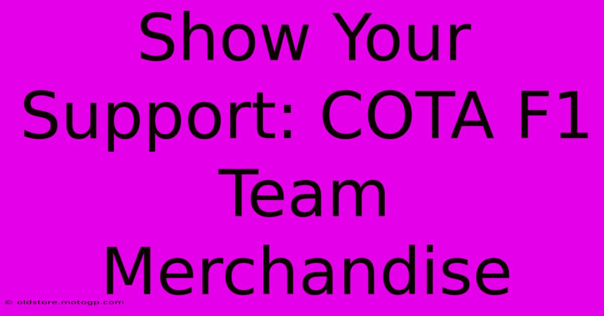 Show Your Support: COTA F1 Team Merchandise