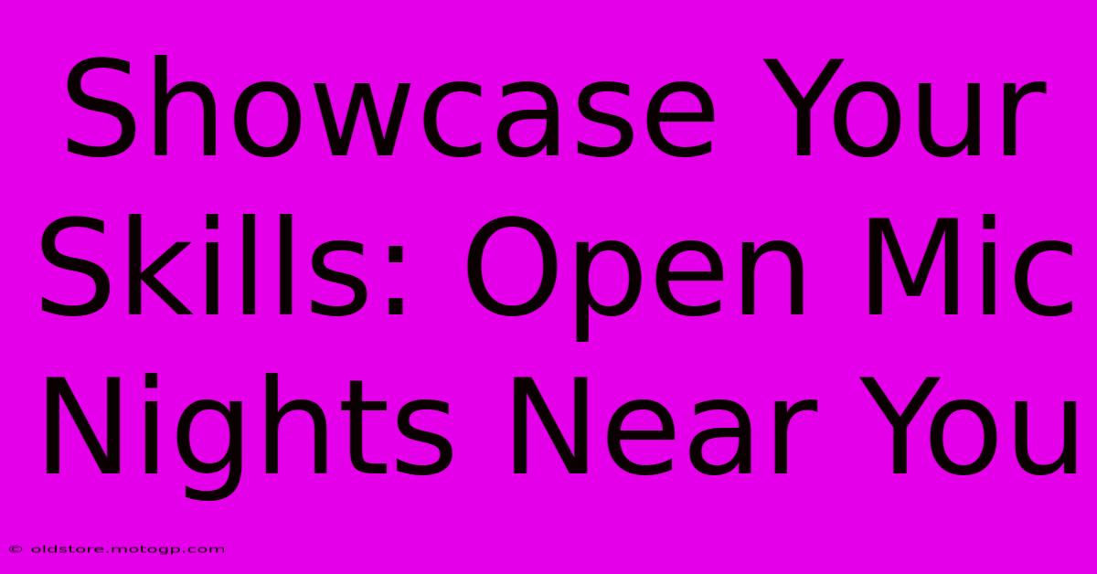 Showcase Your Skills: Open Mic Nights Near You