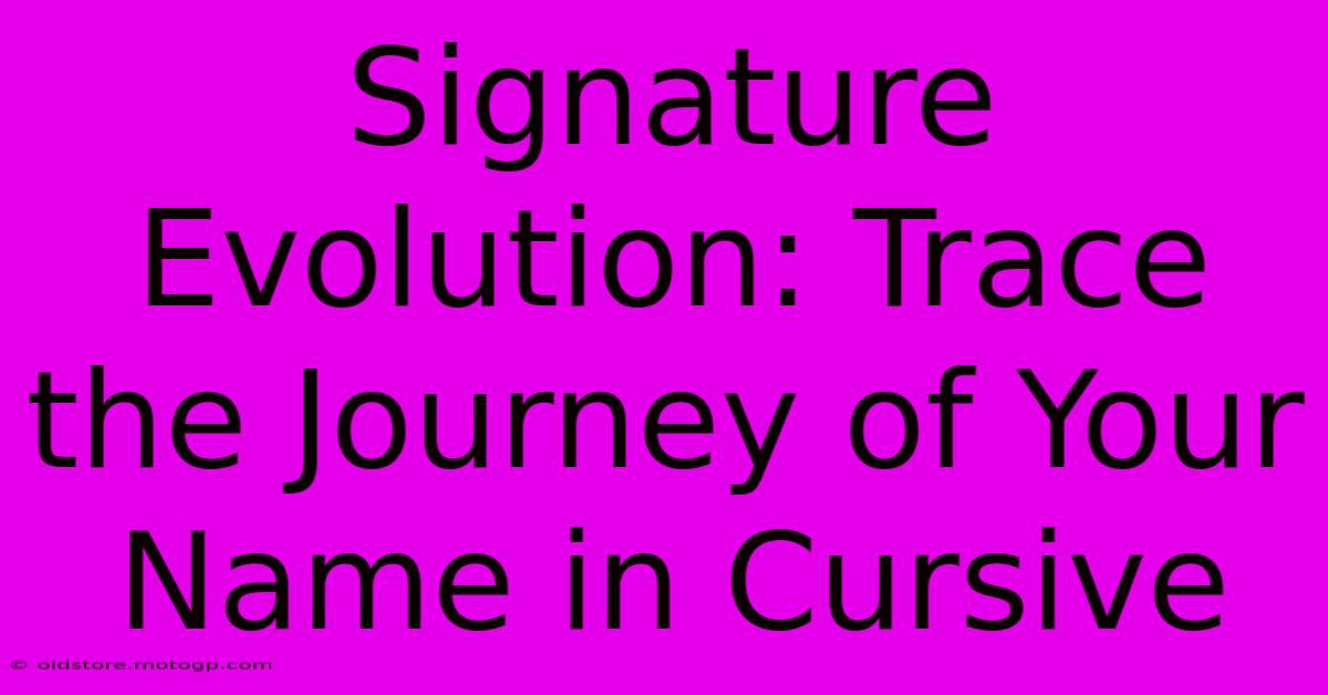 Signature Evolution: Trace The Journey Of Your Name In Cursive