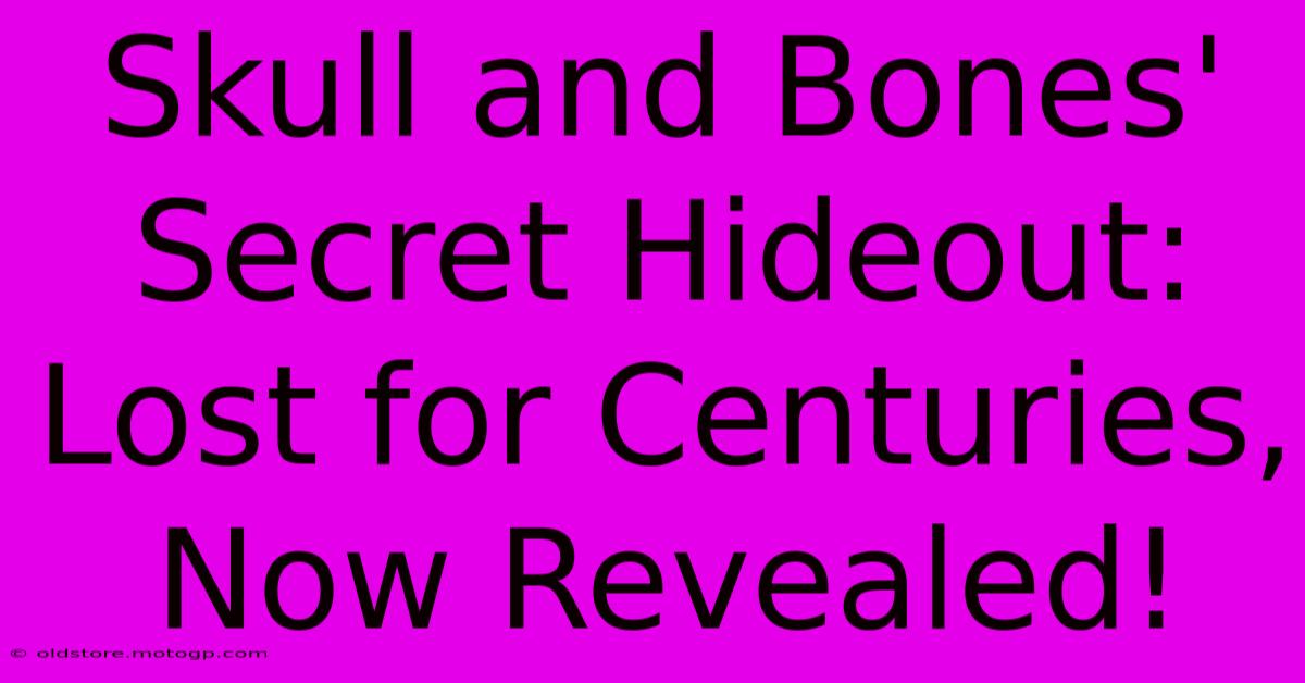 Skull And Bones' Secret Hideout: Lost For Centuries, Now Revealed!