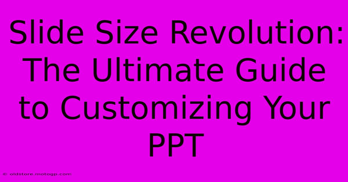 Slide Size Revolution: The Ultimate Guide To Customizing Your PPT