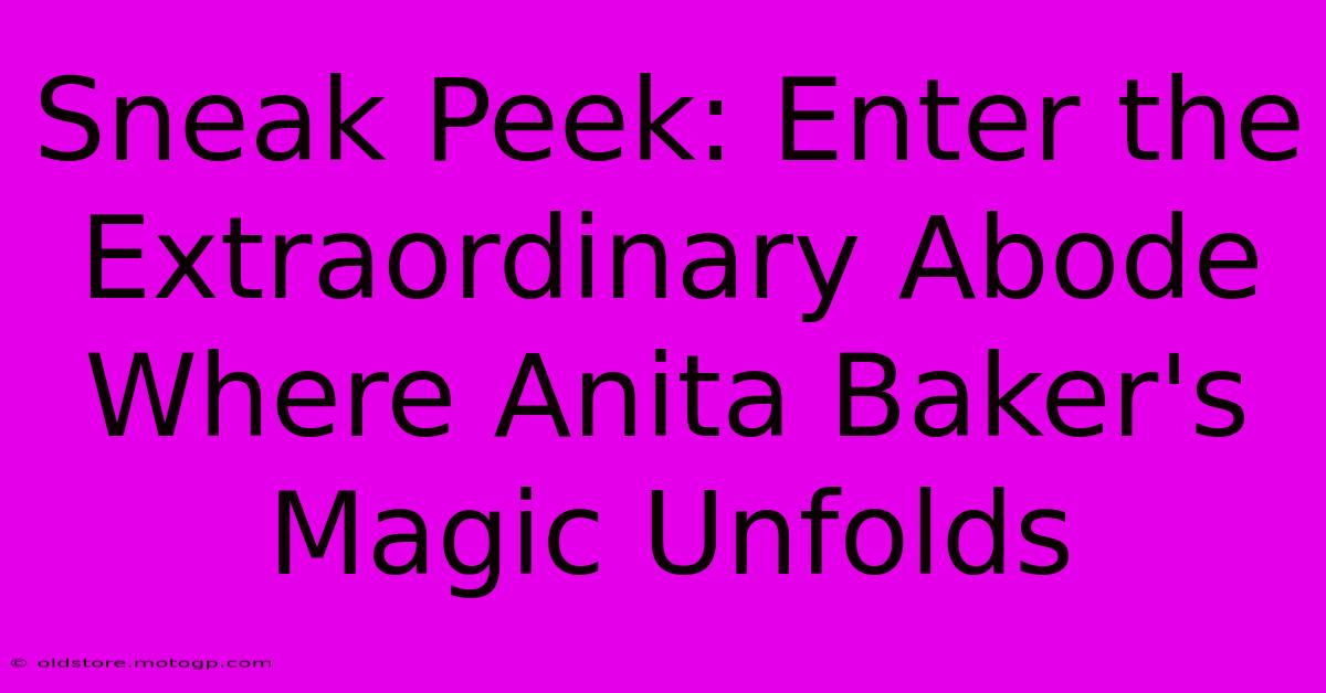 Sneak Peek: Enter The Extraordinary Abode Where Anita Baker's Magic Unfolds