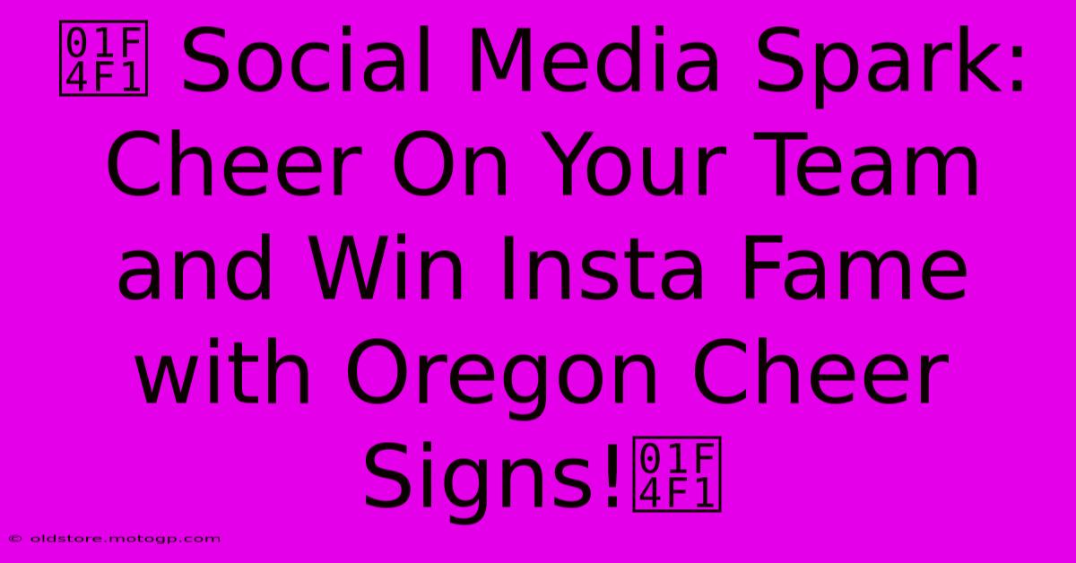 📱 Social Media Spark: Cheer On Your Team And Win Insta Fame With Oregon Cheer Signs!📱