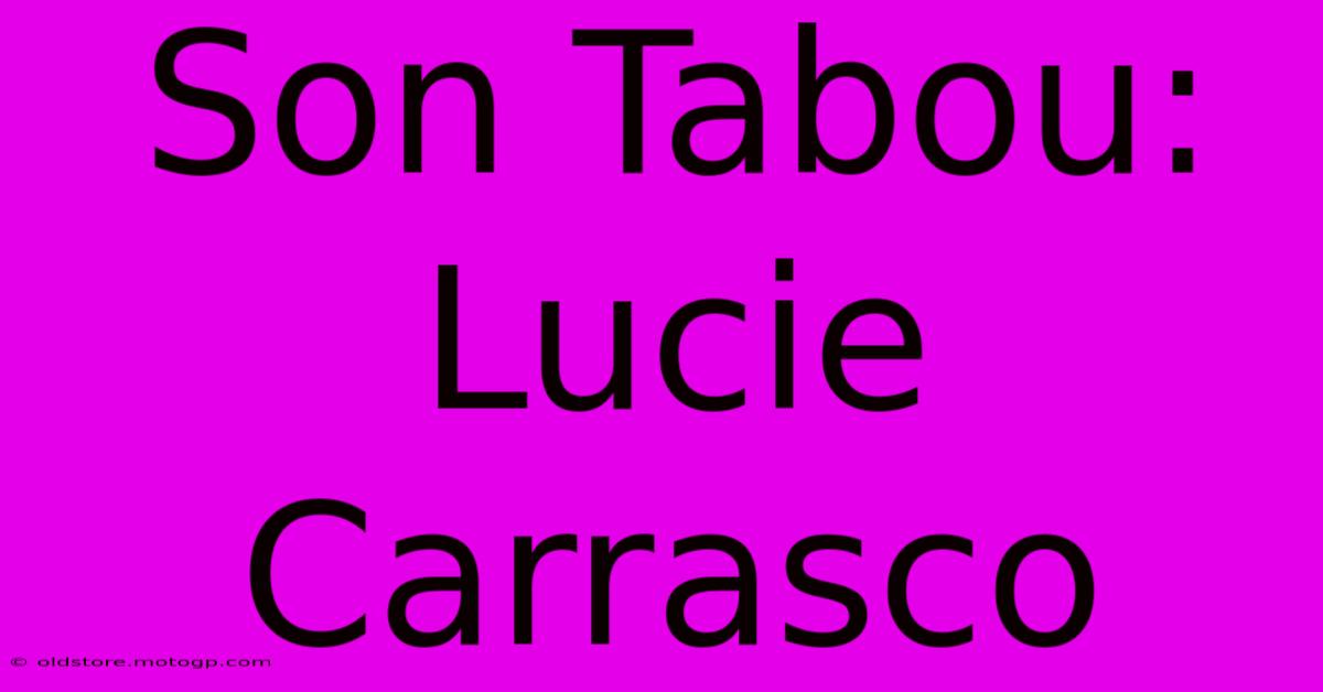 Son Tabou: Lucie Carrasco