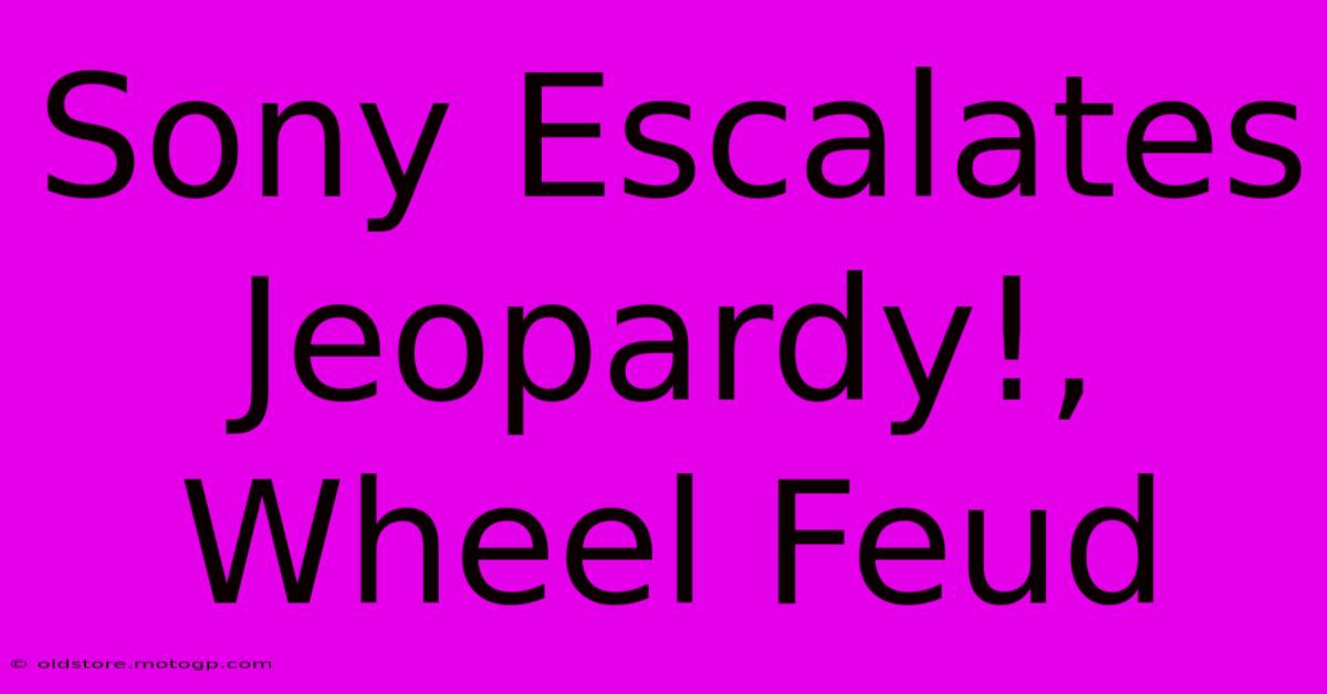 Sony Escalates Jeopardy!, Wheel Feud